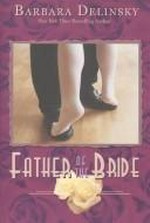 Father Of The Bride : [romance] / Barbara Delinsky.