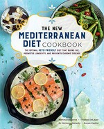 The new Mediterranean diet cookbook : the optimal keto-friendly diet that burns fat, promotes longevity, and prevents chronic disease / Martina Slajerova, Dr. Nicholas Norwitz, Thomas DeLaure, Rohan Kashid.