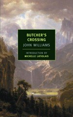 Butcher's Crossing / John Williams ; introduction by Michelle Latiolas.