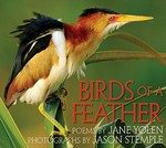 Birds of a feather / poems by Jane Yolen ; photographs by Jason Stemple ; foreword by Donald Kroodsma