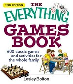 The everything games book / Lesley Bolton.