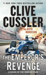 The emperor's revenge / Clive Cussler and Boyd Morrison.