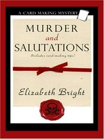 Murder and salutations : a card-making mystery / Elizabeth Bright.