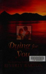 Dying for you / Beverly Barton.