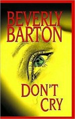 Don't cry / Beverly Barton.