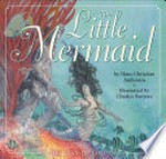 The little mermaid / by Hans Christian Andersen ; illustrated by Charles Santore.
