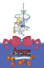 Adventure time with Fionna & Cake / [created by Pendleton Ward ; written and illustrated by Natasha Allegri with Betty Liang ; colors by Natasha Allegri & Patrick Seery ; letters by Britt Wilson.