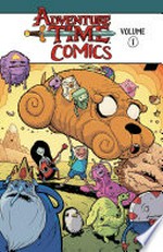 Adventure time comics. Volume 1 / written and illustrated by Art Baltazar, Katie Cook, Tony Millionaire, Kat Leyh, Box Brown, Greg Smallwood [and fifteen others].