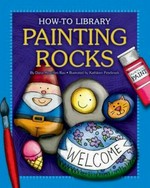 Painting rocks / by Dana Meachen Rau ; illustrated by Kathleen Petelinsek.