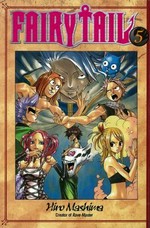 Fairytail. 5 / Hiro Mashima ; translated and adapted by William Flanagan ; lettered by North Market Street Graphics.
