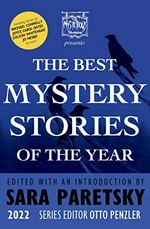 The best mystery stories of the year 2022 / introduction by Sara Paretsky ; foreword by Otto Penzler.