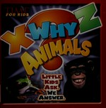 X why Z animals / by Mark Shulman and James Buckley Jr.