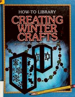 Creating winter crafts / by Dana Meachen Rau ; illustrated by Kathleen Petelinsek.