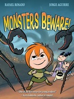 Monsters beware! / written by Jorge Aguirre ; art by Rafael Rosado ; story by Jorge Aguirre & Rafael Rosado ; color by John Novak.