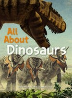 All about dinosaurs / illustrations by Román García Mora ; text by Giuseppe Brillante and Anna Cessa.