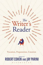 The writer's reader : vocation, preparation, creation / edited by Robert Cohen and Jay Parini.