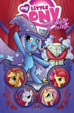 My Little Pony, friendship is magic. 6 / written by Ted Anderson and Jeremy Whitley ; art by Agnes Garbowska, Amy Mebberson and Brenda Hickey ; colors by Agnes Garbowska with Lauren Perry and Heather Breckel ; letters by Neil Uyetake ; series edits by Bobby Curnow.
