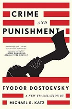 Crime and punishment / Fyodor Dostoevsky ; a new translation by Michael R. Katz.