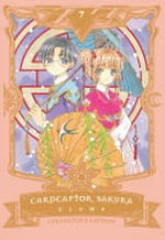 Cardcaptor Sakura collector's edition. 7 / planning and presented by CLAMP ; translation, Mika Onishi & Anita Sengupta ; additional translation, Karen McGillicuddy ; lettering, Aaron Alexovich.
