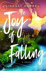 The joy of falling / Lindsay Harrel.