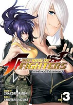 The King of Fighters : Volume 3 / a new beginning. story by SNK Corporation ; art by Kyoutarou Azuma ; [translation, Daniel Komen ; lettering and retouch, Roland Amago, Bambi Eloriaga-Amago].