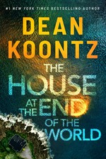 The house at the end of the world / Dean Koontz.