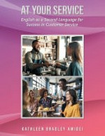 At your service : English as a second language for success in customer service / Kathleen Bradley Amidei.