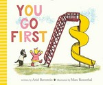 You go first / written by Ariel Bernstein ; illustrated by Marc Rosenthal.
