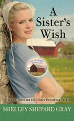 A sister's wish / Shelley Shepard Gray.