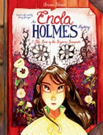 An Enola Holmes mystery. 3, The case of the bizarre bouquets / Serena Blasco ; translation, Jeremy Melloul and Dean Mullaney.