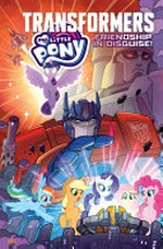 My Little Pony/Transformers. Friendship in disguise!