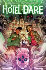 Hotel dare: created & written by Terry Blas ; illustrated by Claudia Aguirre ; letters by Mike Fiorentino.