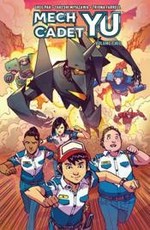 Mech cadet Yu. Volume two / written by Greg Pak ; illustrated by Takeshi Miyazawa ; colored by Triona Farrell ; lettered by Simon Bowland.