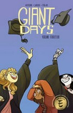 Giant days. Volume fourteen / created + written by John Allison ; art by Max Sarin ; colors by Whitney Cogar ; letters by Jim Campbell.
