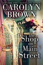 The shop on Main Street / Carolyn Brown.
