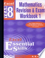 Mathematics revision & exam workbook 1. Year 8 / A.S. Kalra.
