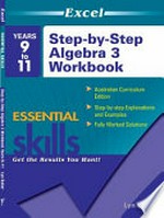 Step by step algebra 3 workbook, Years 9-11 / Lyn Baker.