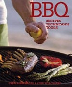 BBQ : recipes, techniques, tools / Chris Schlesinger & John Willoughby.