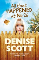 All that happened at number 26 / Denise Scott.