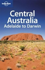 Central Australia : Adelaide to Darwin / Charles Rawlings-Way ... [et al.].