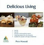 Delicious living : approved recipes for people with type 2 diabetes and everyone / Peter Howard.