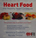 Heart food : the healthy heart cookbook / Veronica Cuskelly, Nicole Senior.