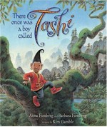 There once was a boy called Tashi / written by Anna Fienberg and Barbara Fienberg ; pictures by Kim Gamble.