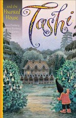 Tashi and the haunted house / written by Anna Fienberg and Barbara Fienberg ; illustrated by Kim Gamble.