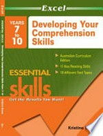 Developing your comprehension skills, Years 7-10 / Kristine Brown.