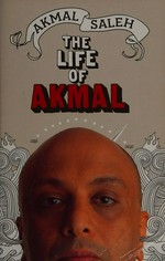 The life of Akmal / Akmal Saleh.