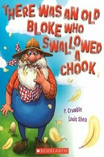 There was an old bloke who swallowed a chook / P. Crumble ; [illustrated by] Louis Shea.