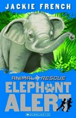 Elephant alert / written by Jackie French ; illustrations by Terry Whidborne.