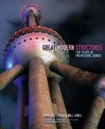 Great modern structures : 100 years of engineering genius / David Littlefield & Will Jones.