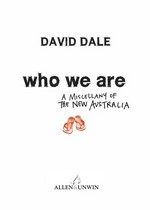 Who we are : a snapshot of Australia today / David Dale.